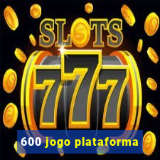 600 jogo plataforma